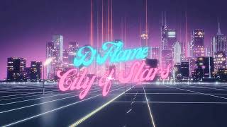 DFlame  City of Stars  Synthwave  Synthpop 1980s🪐 [upl. by Aicnarf619]