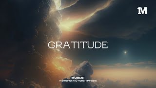 GRATITUDE  Instrumental Soaking Worship 1MOMENT [upl. by Delmore]