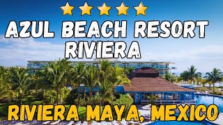 Azul Beach Resort Riviera Cancun  Riviera Maya Mexico AllInclusive Resort [upl. by Filler]