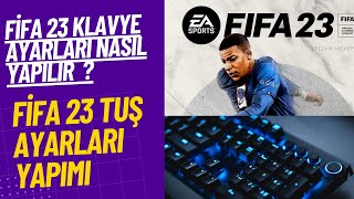 FİFA 23 KLAVYE AYARLARI NASIL YAPILIR   FİFA 2023 TUŞ AYARLARI NASIL YAPILIR [upl. by Htidirem218]