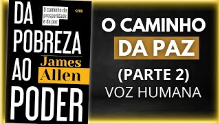 DA POBREZA AO PODER  JAMES ALLEN PARTE 2 AUDIOBOOK [upl. by Herculie218]