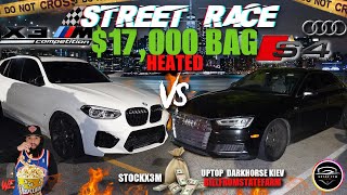 INSANE EPIC 17000 STREET RACE B9 S4 AUDI VS BMW X3M F97 EPIC FINISH POPS GOT HEATED CLEAN OR JUMP [upl. by Enelloc]