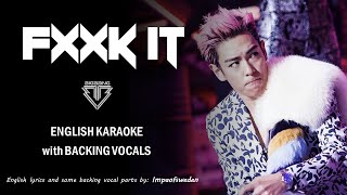 BIGBANG  FXXK IT  ENGLISH KARAOKE with BACKING VOCALS [upl. by Nirrok]