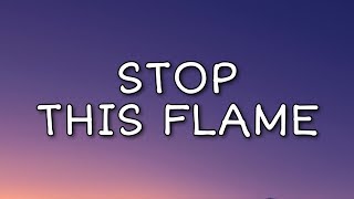 Celeste  Stop This Flame Lyrics [upl. by Rourke]