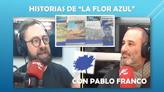 Programa 192  La Grieta De Lo Increado  LA FLOR AZUL CON PABLO FRANCO  1682024 [upl. by Ziegler]