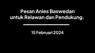 Pesan Anies Baswedan untuk Relawan dan Pendukung [upl. by Adiuqal]