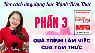 PHẦN 3  QUA TRÌNH LÀM VIỆC CỦA TÂM THỨC [upl. by Jolda]