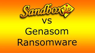 Sandboxie Plus vs Genasom  Test 1 [upl. by Kcered]