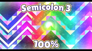 Semicolon 3 by TheRealXFuture 100 Extreme Demon  Geometry Dash [upl. by Tully]