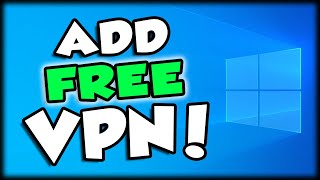 How To Add amp Setup A Free VPN On Windows PC [upl. by Einaoj]