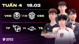 VKE vs CES BO3  TF vs TS BO3  VCS 2024 MÙA XUÂN  TUẦN 4  18022024 [upl. by Ahsaten430]