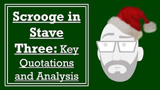 Scrooge in Stave Three Key Quotations and Analysis [upl. by Kunkle544]