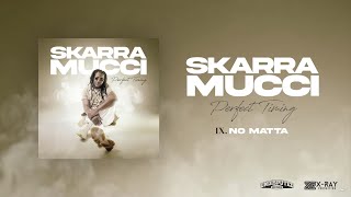 Skarra Mucci  No Matta Official Audio [upl. by Anielram]