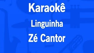 Karaokê Linguinha  Zé Cantor [upl. by Kostman262]