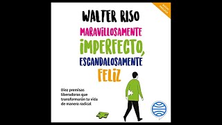 Maravillosamente Imperfecto Escandalosamente Feliz Audiolibro de Walter Riso [upl. by Byrom]