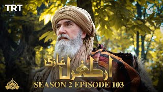 Ertugrul Ghazi Urdu  Episode 103  Season 2 [upl. by Akirdnwahs192]