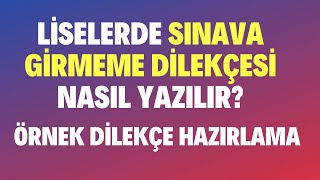 Dilekçe Örneği  Liselerde Sınava Girmeme Dilekçesi Nasıl Hazırlanır [upl. by Nylanna]