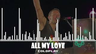 Coldplay  ALL MY LOVE [upl. by Akerahs]