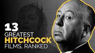 13 Greatest Alfred Hitchcock Movies Ranked [upl. by Nhor]