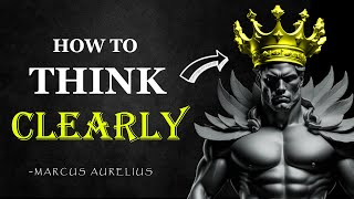 8 Stoic Lessons on Art Of Thinking Clearly Like a KING 👑 Marcus Aurelius [upl. by Lindsley]