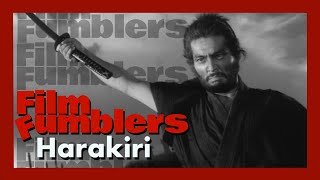 Harakiri  Film Fumblers Ep 19 [upl. by Stilla]