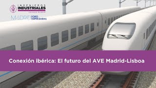 Conexión Ibérica El Futuro del AVE MadridLisboa [upl. by Eisenhart783]