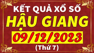 Xổ số Hậu Giang ngày 9 tháng 12  XSHG  KQXSHG  SXHG  Xổ số kiến thiết Hậu Giang hôm nay [upl. by Einapets]