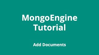 MongoEngine 3 Add Documents [upl. by Ahsinoj]