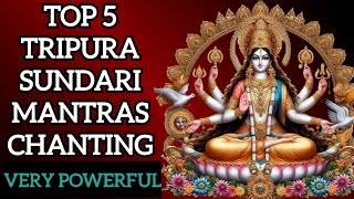 Top 5 Tripura Sundari Mantras  Shodashi Mantra  Tripura Sundari Mantra [upl. by Irep]