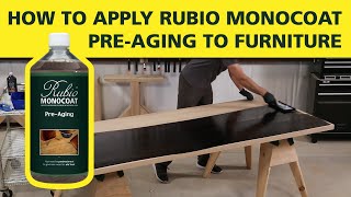 How To Apply Rubio Monocoat PREAGING to Furniture [upl. by Epoillac]