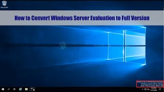 How to Upgrade Windows Server Evaluation to Full Version StandardDatacenter Step by Step [upl. by Adnar]