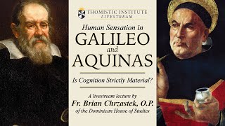 LIVESTREAM  Human Sensation in Galileo and Aquinas Is Cognition Strictly Material [upl. by Kere615]