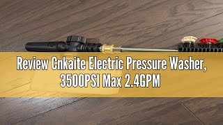 Review Cnkaite Electric Pressure Washer 3500PSI Max 24GPM Power Washer with 4 Nozzle and Foam Cann [upl. by Carolynne]