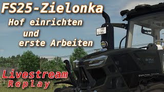 Wir starten auf der Zielonka  Hof einrichten  FS25 [upl. by Anyal]