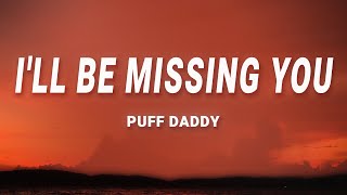 Puff Daddy  Ill Be Missing You Lyrics feat Faith Evans 112 [upl. by Guevara]