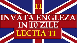 Invata engleza  INVATA ENGLEZA IN 10 ZILE  Lectia 11 [upl. by Everson843]