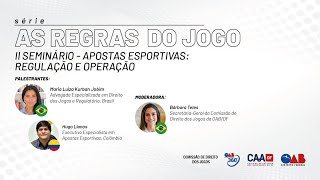 Série As Regras do Jogo  II Seminário  Apostas Esportivas Regulação e Operação [upl. by Suu]