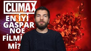 CLIMAX  FİLM İNCELEMESİ  En İyi Gaspar Noe Filmi mi [upl. by Antonetta]