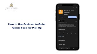 How to Use Grubhub to Order Onsite Food for Pick Up at Johns Hopkins Medicine [upl. by Kellia297]