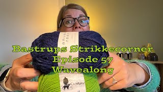 Bastrups Strikkecorner episode 57  Wavealong [upl. by Enaerb429]