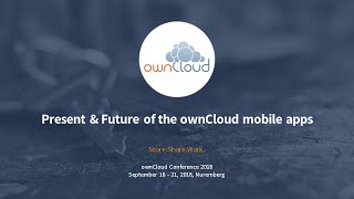 Present amp Future of the ownCloud mobile apps  ownCloud conference 2018 [upl. by Clancy]