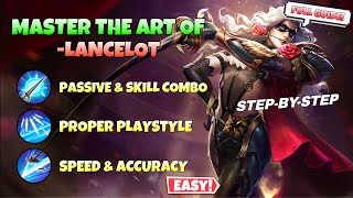 PRO LANCELOT TUTORIAL 2024  Ultimate Complete Lancelot GUIDE  Best Tips amp Tricks  MLBB [upl. by Kiri]