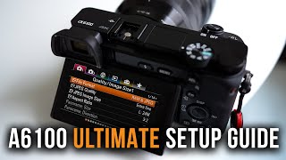 Sony a6100 Setup Guide for Photography amp VLOGGING  BEST SETTINGS  Accessories TIMECODES [upl. by Edroi]