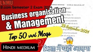 🔥50 vvi Mcqs Hindi medium  MJC2 Business organisation amp management  Lnmu Bcom semester 2 Exam [upl. by Mechelle956]