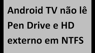 TV não lê Pen Drive ou HD externo em NTFS [upl. by Yremrej]