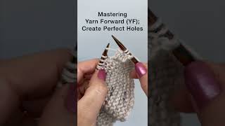 Mastering Yarn Forward yf create perfect holes shortvideo knitting shorts [upl. by Malcom]