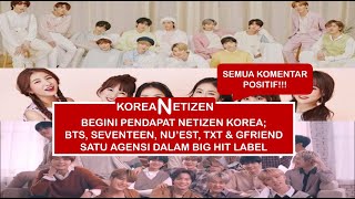 10 Pendapat Netizen Korea BTS Seventeen Nu’est TXT amp Gfriend Satu Agensi [upl. by Fretwell]