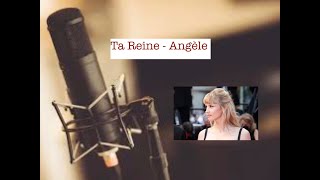 Ta Reine  Angèle  Karaoké [upl. by Clea]