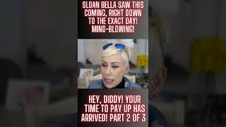 Sloan Bella Predicted This Right Down to the Exact Day Mindblowing Kim amp Cassie TagTeamed Diddy [upl. by Amar]