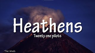 Twenty One pilots  Heathens Lyrics [upl. by Groscr603]